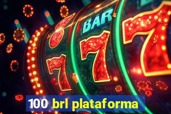 100 brl plataforma